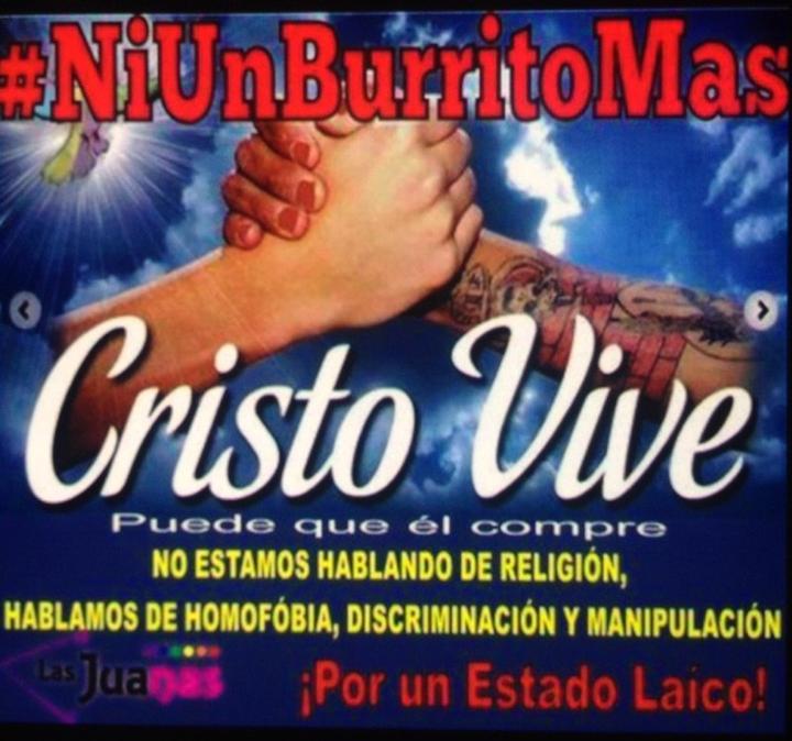 Realizan campaña #NiUnBurritoMas contra 'Cristo Vive'