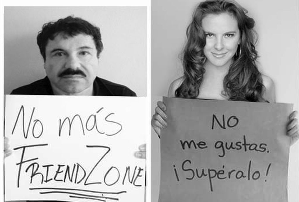 Ni 'El Chapo' se salva de la 'friendzone'